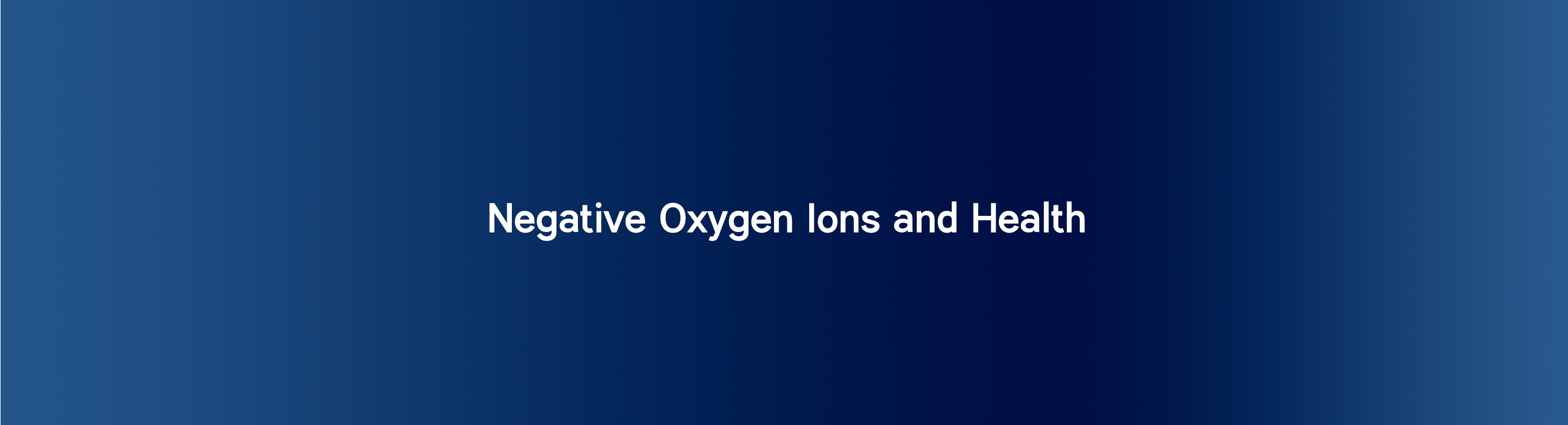 🌿Negative Oxygen Ions and Health